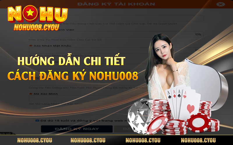 Hướng dẫn chi tiết cách đăng ký Nohu008